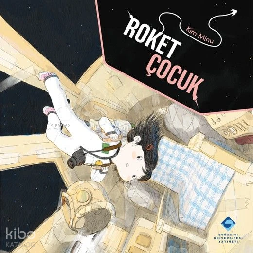  Roket Çocuk | Roket Çocuk | Kim Minu | Jiseon Kang | Kim Minu | Boğaziçi Üniversitesi Yayınevi | 9786057827678 