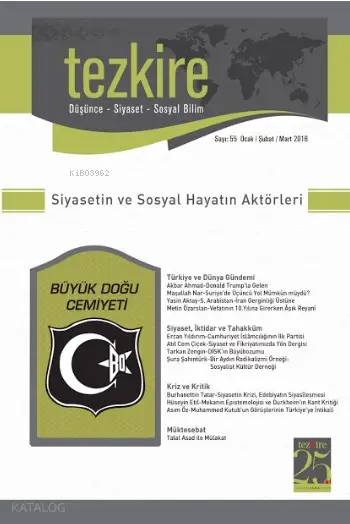  Tezkire Dergisi Sayı55 Siyasetin ve Sosyal Hayatın Aktörleri Ocak Şubat Mart 2016 | Tezkire Dergisi Sayı55 Siyasetin ve Sosyal Hayatın Aktörleri Ocak Şubat Mart 2016 | Kolektif | Kenan Çapık | Enes Malik Kılıç | Adem Şenel | Öner Buçukcu | Tezkire Yayınları | 2770000000437 