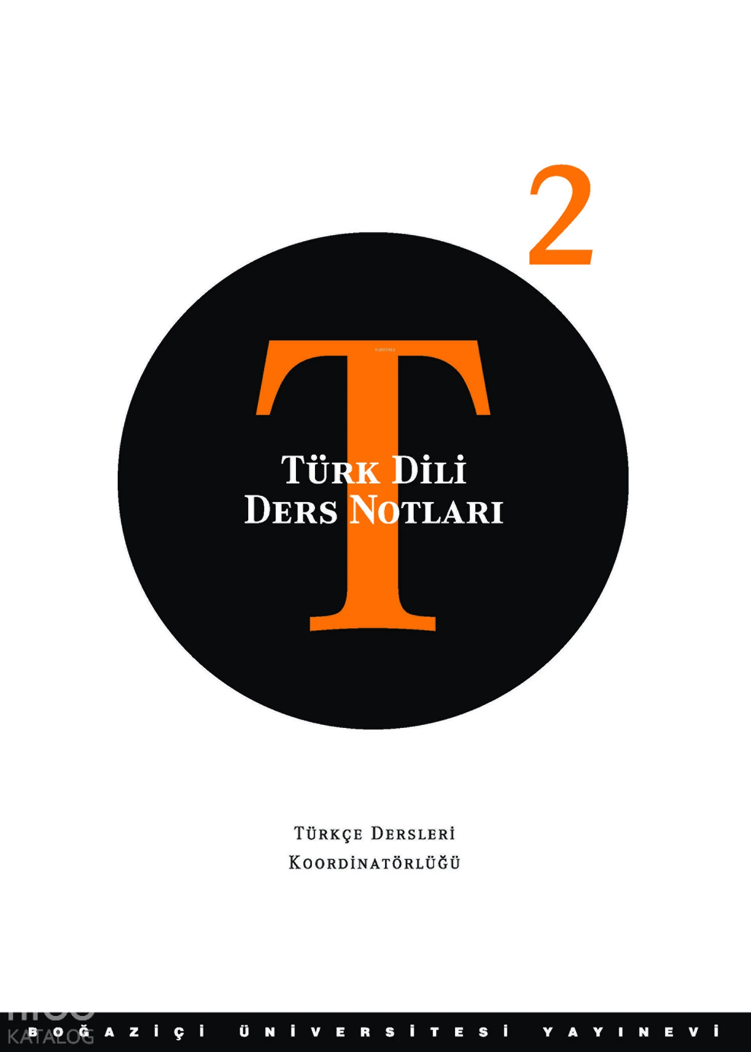  Türk Dili Ders Notları 2 | Kolektif | Boğaziçi Üniversitesi Yayınevi | 9789756193853 | 