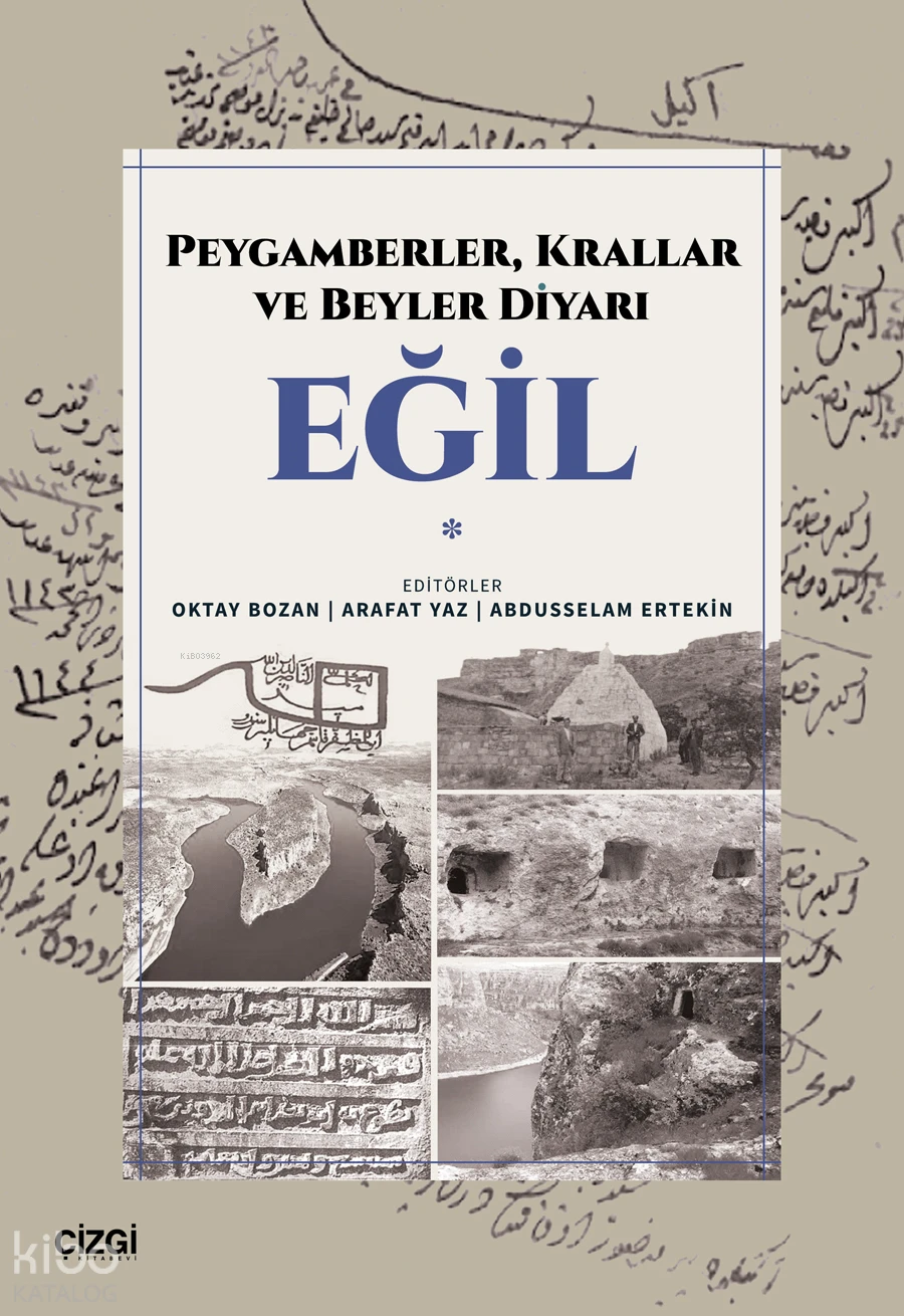  Eğil Peygamberler Krallar ve Beyler Diyarı | Eğil Peygamberler Krallar ve Beyler Diyarı | Kolektif | Oktay Bozan | Arafat Yaz | Abdusselam Ertekin | Çizgi Kitabevi | 9786253966508 