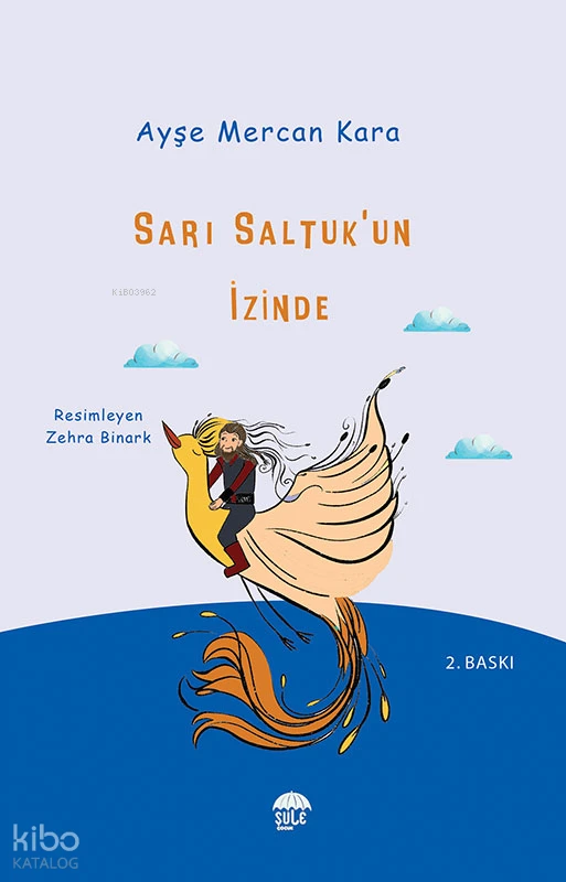  Sarı Saltukun İzinde | Ayşe Mercan Kara | Ayşe Ural | Şule Çocuk | 9786256590366 | 