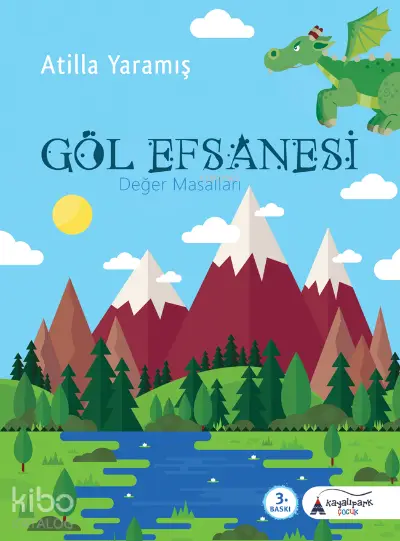  Göl Efsanesi (Değer Masallar) | Atilla Yaramış | Kayalıpark Yayınları | 9786052102138 | 