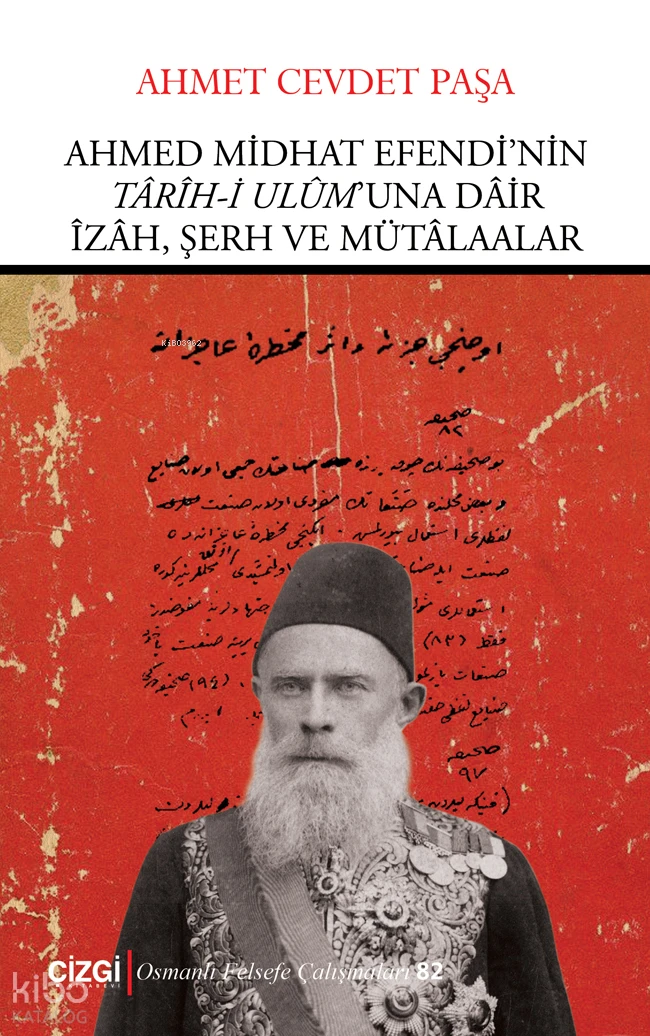  Ahmed Midhat Efendinin Tarihi Ulumuna Dair İzah Şerh ve Mütalaalar | Ahmet Cevdet Paşa | Feyzullah Tat | Ali Utku | Çizgi Kitabevi | 9786253965839 | 