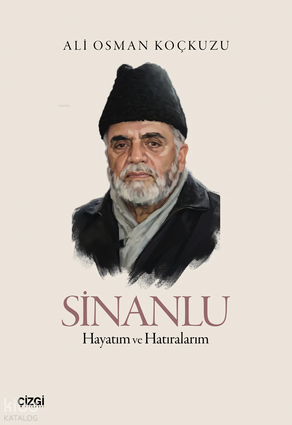  SinanluHayatım ve Hatıralarım | SinanluHayatım ve Hatıralarım | Ali Osman Koçkuzu | Çizgi Kitabevi | 9786253968359 