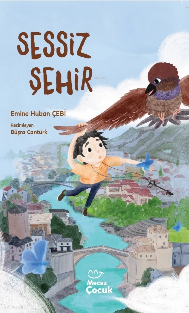  Sessiz Şehir (Ciltli) | Sessiz Şehir (Ciltli) | Emine Huban Çebi | Büşra Cantürk | Yunus Meşe | Mecaz Çocuk | 9786256191822 