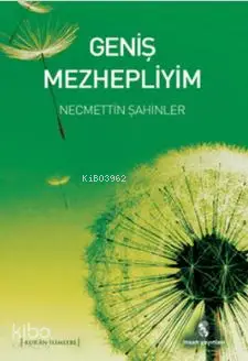  Geniş Mezhepliyim | Geniş Mezhepliyim | Necmettin Şahinler | İnsan Yayınları | 9789755747309 