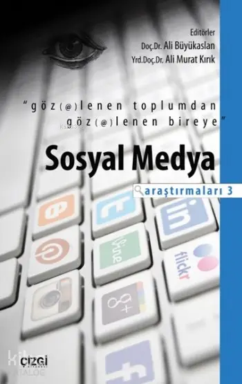  Sosyal Medya Araştırmaları 3 | Ali Büyükaslan Ali Murat Kırık | Ali Murat Kırık | Ali Büyükaslan | Çizgi Kitabevi | 9786059706575 | 