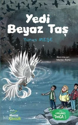  Yedi Beyaz Taş | Yunus Meşe | Feyza Kartopu | Melike Kılınç | Mecaz Çocuk | 9786256191174 | 