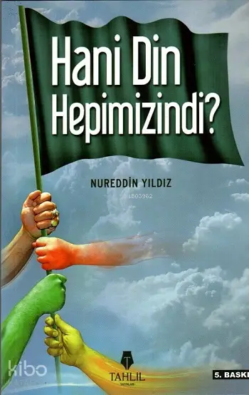  Hani Din Hepimizindi | Nureddin Yıldız | Samet Öztürk | Tahlil Yayınları | 9786056076503 | 