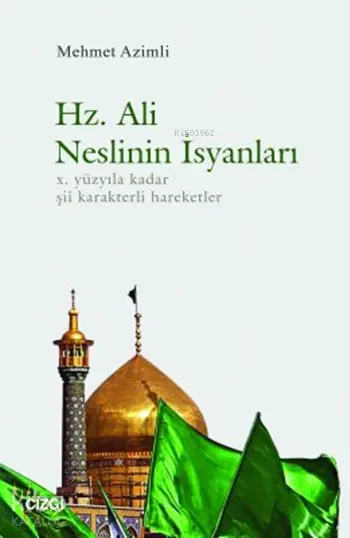  Hz Ali Neslinin İsyanları | Mehmet Azimli | Mahmut Arlı | Çizgi Kitabevi | 9786055999674 | 