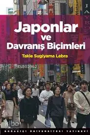  Japonlar ve Davranış Biçimleri | Japonlar ve Davranış Biçimleri | Takie Sugiyama Lebra | Oğuz Baykara | Boğaziçi Üniversitesi Yayınevi | 9786054238965 