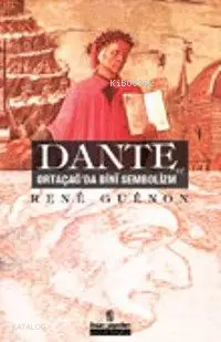  Dante ve Ortaçağda Dini Sembolizm | Dante ve Ortaçağda Dini Sembolizm | Rene Guenon | İsmail Taşpınar | İnsan Yayınları | 9799755743065 