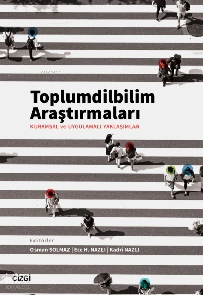  Toplum DilBilim Araştırmaları | Ali Osman Solmaz | Ece H Nazlı | Kadri Nazlı | Çizgi Kitabevi | 9786253960353 | 