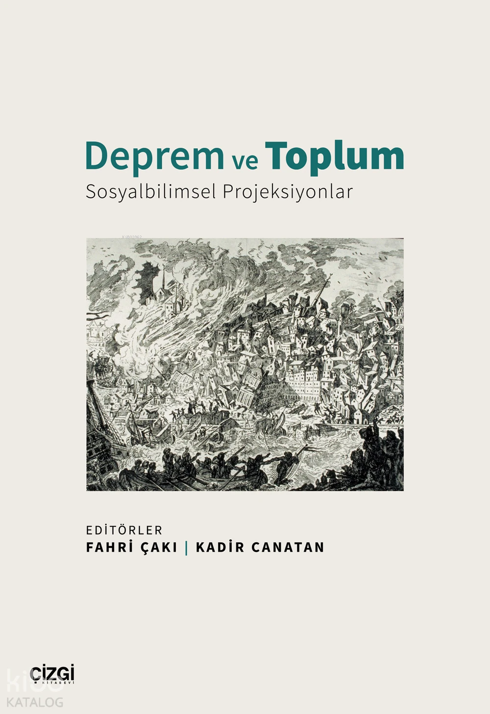  Deprem ve Toplum Sosyalbilimsel Projeksiyonlar | Fahri Çakı | Kadir Canatan | Çizgi Kitabevi | 9786253960841 | 