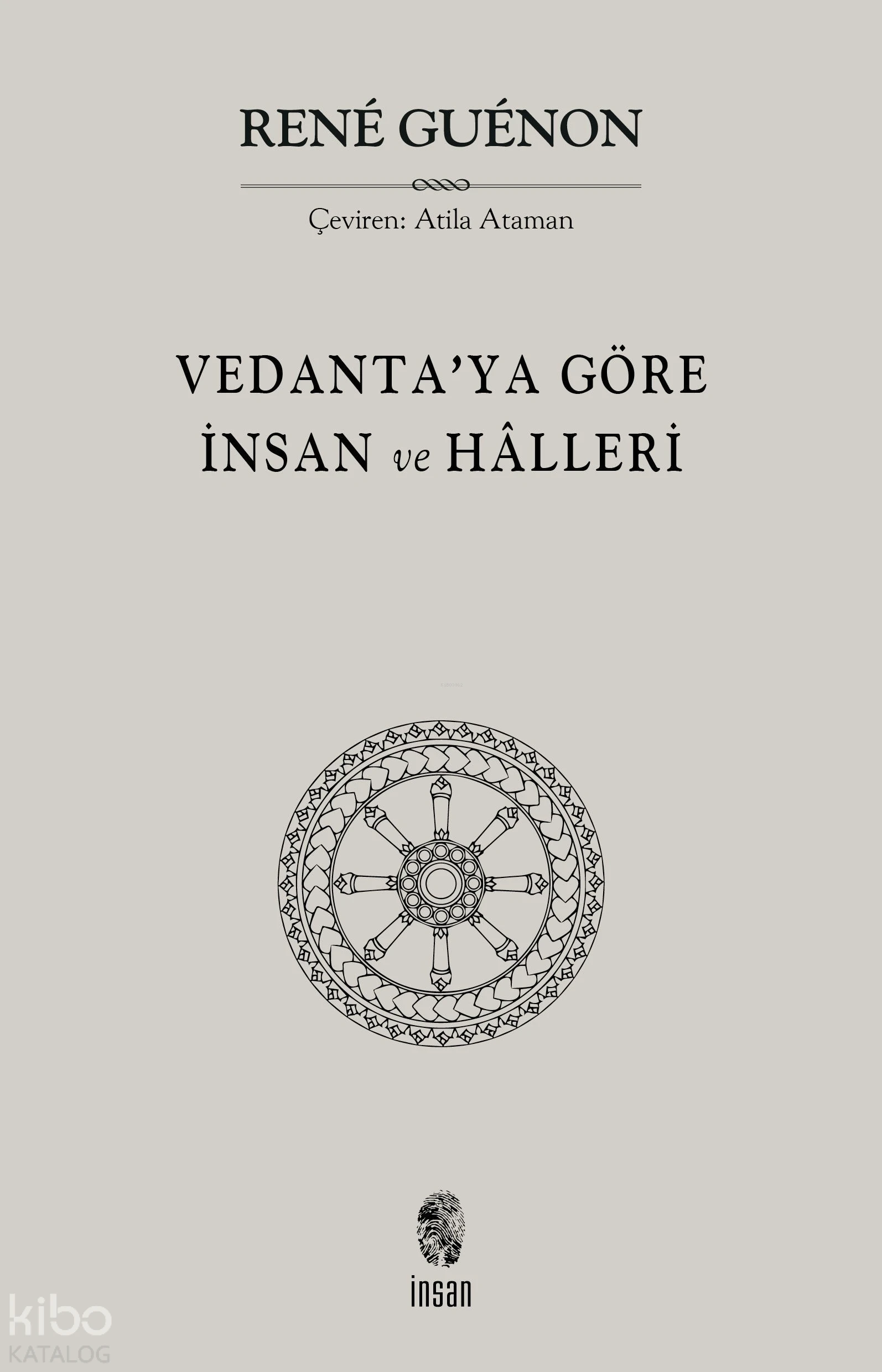  Vedantaya Göre İnsan ve Hâlleri | Rene Guenon | Atilla Ataman | İnsan Yayınları | 9786258314991 | 