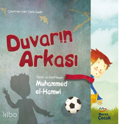  Duvarın Arkası | Muhammed el Hamwi | Muhammed el Hamwi | İrem Sena Aydın | Fuzuli Erdem | Mecaz Çocuk | 9786256317277 | 