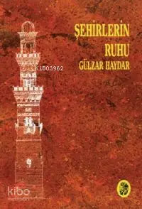  Şehirlerin Ruhu | Şehirlerin Ruhu | Gülzar Haydar | İnsan Yayınları | 9789757732396 