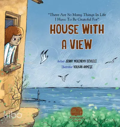  House With A View | Jenny Molendyk Divleli | Volkan Akmeşe | Karavan Çocuk Yayınları | 9786057135742 | 