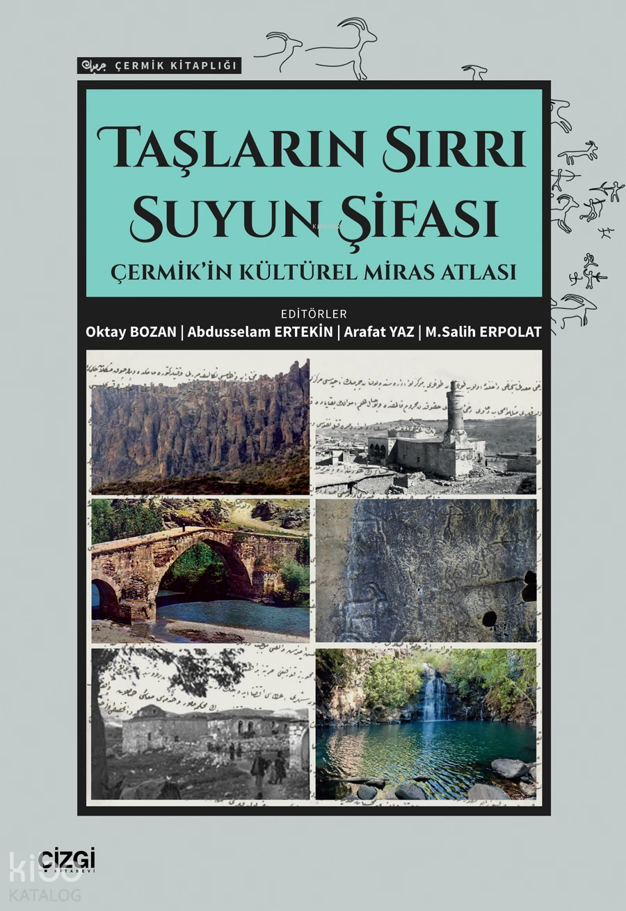  Taşların Sırrı Suyun Şifası Çermikin Kültürel Miras Atlası | Oktay Bozan | Kolektif | Abdusselam Ertekin | Arafat Yaz | M Salih Erpolat | Çizgi Kitabevi | 9786253966560 | 