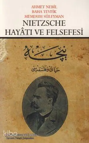  Nietzsche Hayatı ve Felsefesi | Baha Tevfik Ahmet Nebil Memduh Süleyman | Baha Tevfik | Memduh Süleyman | Ahmet Nebil | Çizgi Kitabevi | 9786054639731 | 