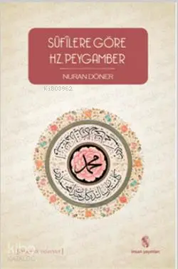  Süfilere Göre Hz Peygamber | Nuran Döner | İnsan Yayınları | 9789755747095 | 