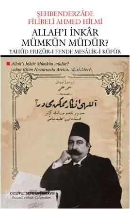 Allahı İnkâr Mümkün Müdür YahûdHuzûrı Fende Mesâliki Küfür | Şehbenderzâde Filibeli Ahmed Hilmi | Çizgi Kitabevi | 9786051961149 | 