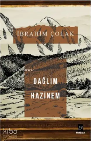  Dağlım Hazinem | İbrahim Çolak | Mecaz Yayınları | 9786056984532 | 