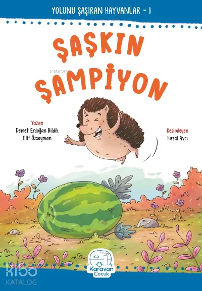  Şaşkın Şampiyon | Hazal Avcı | Elif Özsoyman | Demet Erdoğan Bildik | Karavan Çocuk Yayınları | 9786057413406 | 
