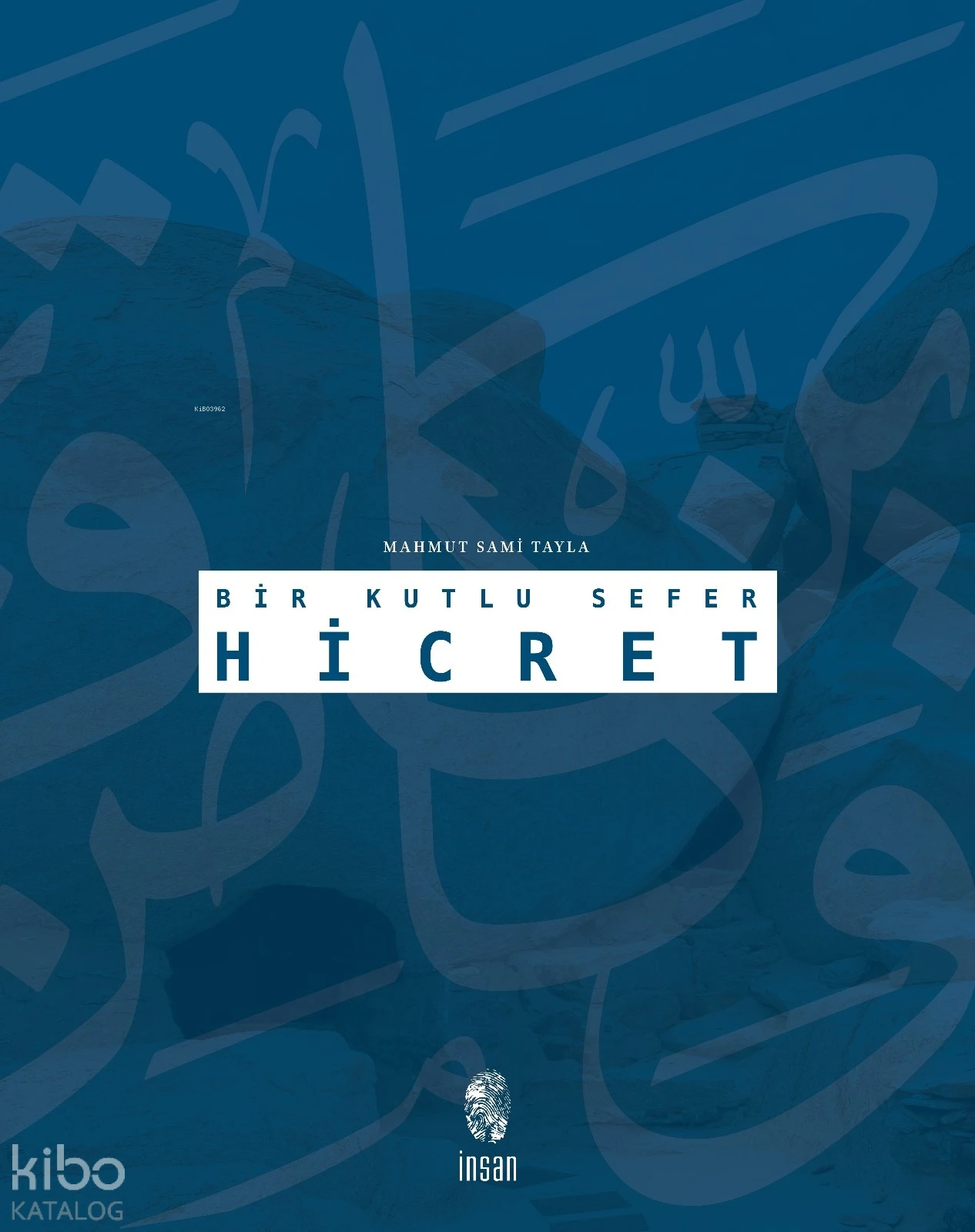  Bir Kutlu Sefer Hicret | Mahmut Sami Tayla | İnsan Yayınları | 9786255546395 | 