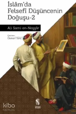  İslamda Felsefi Düşüncenin Doğuşu 2 | Ali Sami En Neşşar | Osman Tunç | Erhan Akçaoğlu | İnsan Yayınları | 9789755742588 | 