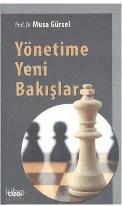  Yönetime Yeni Bakışlar | Musa Gürsel | Mahmut Arlı | Çizgi Kitabevi | 9786054639939 | 