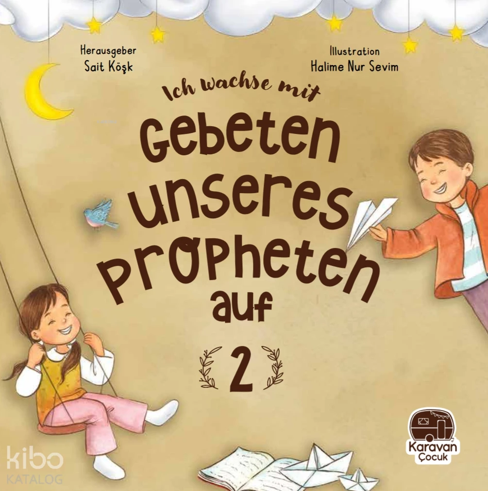  Leh Wachse Mit Gebeten Unseres Propheten auf 2 | Halime Nur Sevim | Sait Köşk | Karavan Çocuk Yayınları | 9786258268515 | 