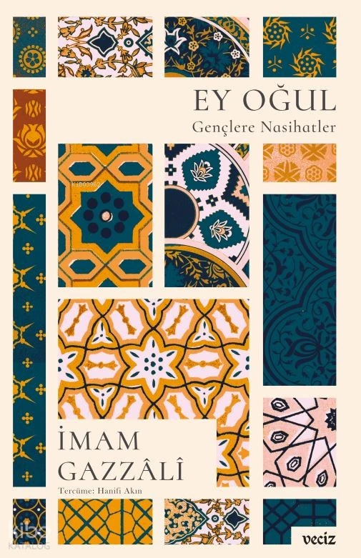  Ey Oğul Gençlere Nasihatler Çizgi | İmam Gazzâlî | Hanifi Akın | Veciz Yayınları | 9786057139184 | 