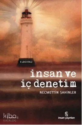  İnsan ve İç Denetim | İnsan ve İç Denetim | Necmettin Şahinler | İnsan Yayınları | 9789755746388 