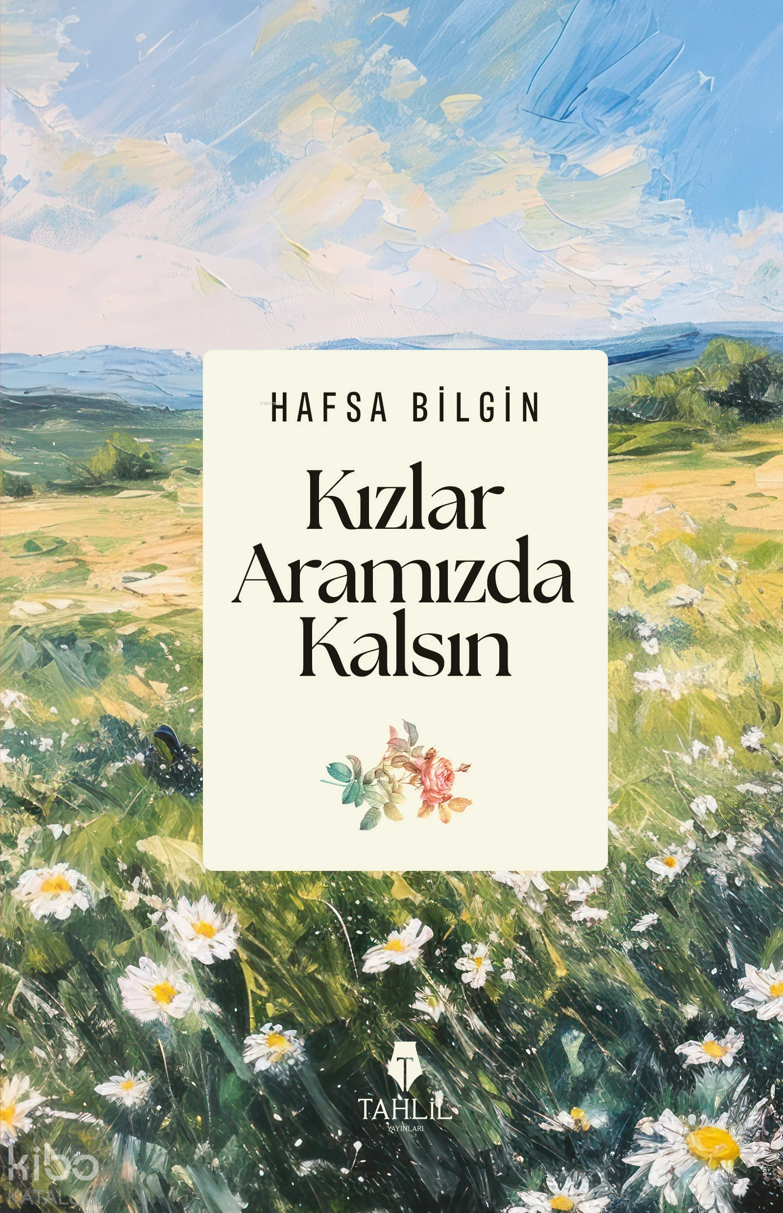  Kızlar Aramızda Kalsın | Hafsa Bilgin | Tahlil Yayınları | 9786059494649 | 