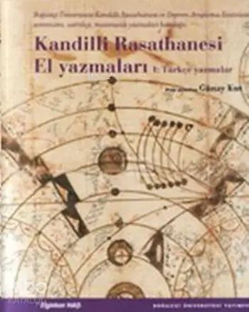  Kandilli Rasathanesi El Yazmaları | Günay Kut | Boğaziçi Üniversitesi Yayınevi | 9789756193648 | 