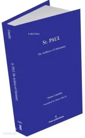  St Paul The Architect of Christianity | Şinasi Gündüz | İnsan Publications | 9786055949099 | 