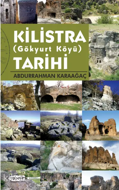  Kilistra (Gökyurt Köyü) Tarihi | Kilistra (Gökyurt Köyü) Tarihi | Abdurrahman Karaağaç | Tebeşir Yayınları | 9786059706216 