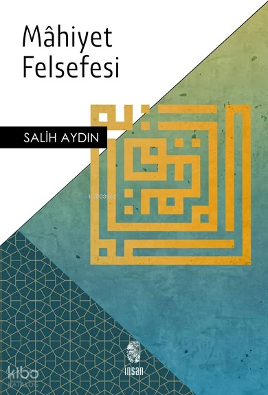  Mahiyet Felsefesi | Salih Aydın | İnsan Yayınları | 9789755749464 | 
