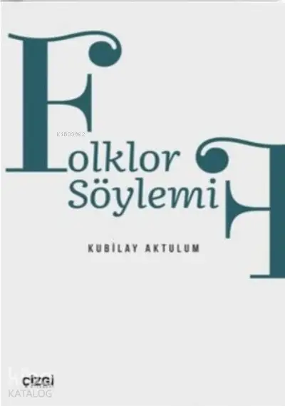  Folklor Söylemi | Kubilay Aktulum | Çizgi Kitabevi | 9786051967394 | 