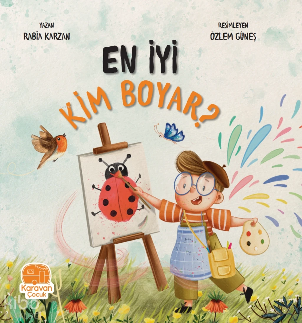  En İyi Kim Boyar | Rabia Karzan | Özlem Güneş | Karavan Çocuk Yayınları | 9786258268690 | 
