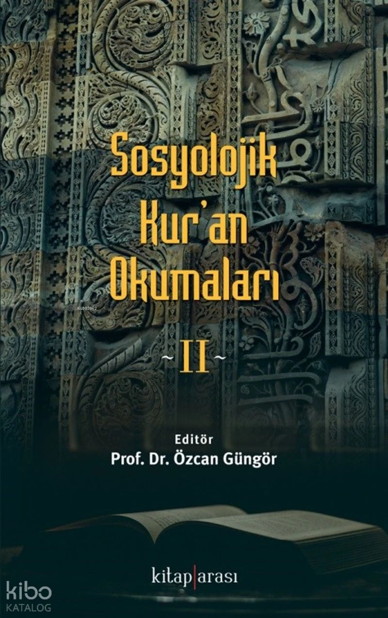 Sosyolojik Kuran Okumaları 2 | Sosyolojik Kuran Okumaları 2 | Kolektif | Özcan Güngör | Kitap Arası | 9786257788083 