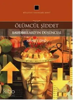  Ölümcül Şiddet | Ahmet Dağ | Külliyat Yayınları | 9786055976125 | 