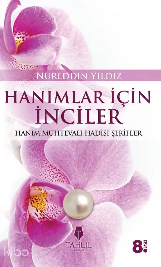  Hanımlara İnciler Kadın Konulu Hadisler | Nureddin Yıldız | Tahlil Yayınları | 9786056259678 | 