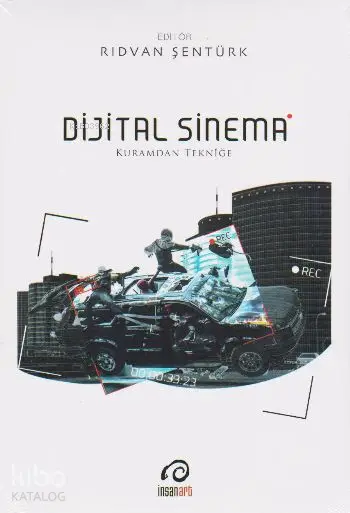  Dijital Sinema Kuramdan Tekniğe | Dijital Sinema Kuramdan Tekniğe | Kolektif | Rıdvan Şentürk | İnsan Yayınları | 9789755748207 