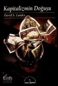  Kapitalizmin Doğuşu | Kapitalizmin Doğuşu | David S Landes | Süleyman E Gündüz | İnsan Yayınları | 9799755740835 