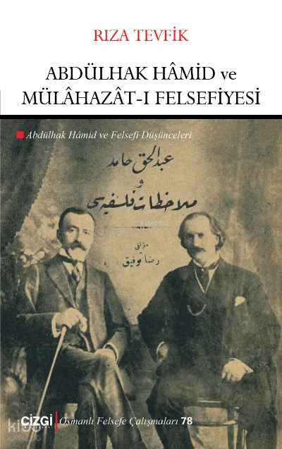  Abdülhak Hâmid ve Mülâhazâtı Felsefiyesi (Abdülhak Hamid ve Felsefi Düşünceleri) | Rıza Tevfik (Feylesof) | Çizgi Kitabevi | 9786051968193 | 