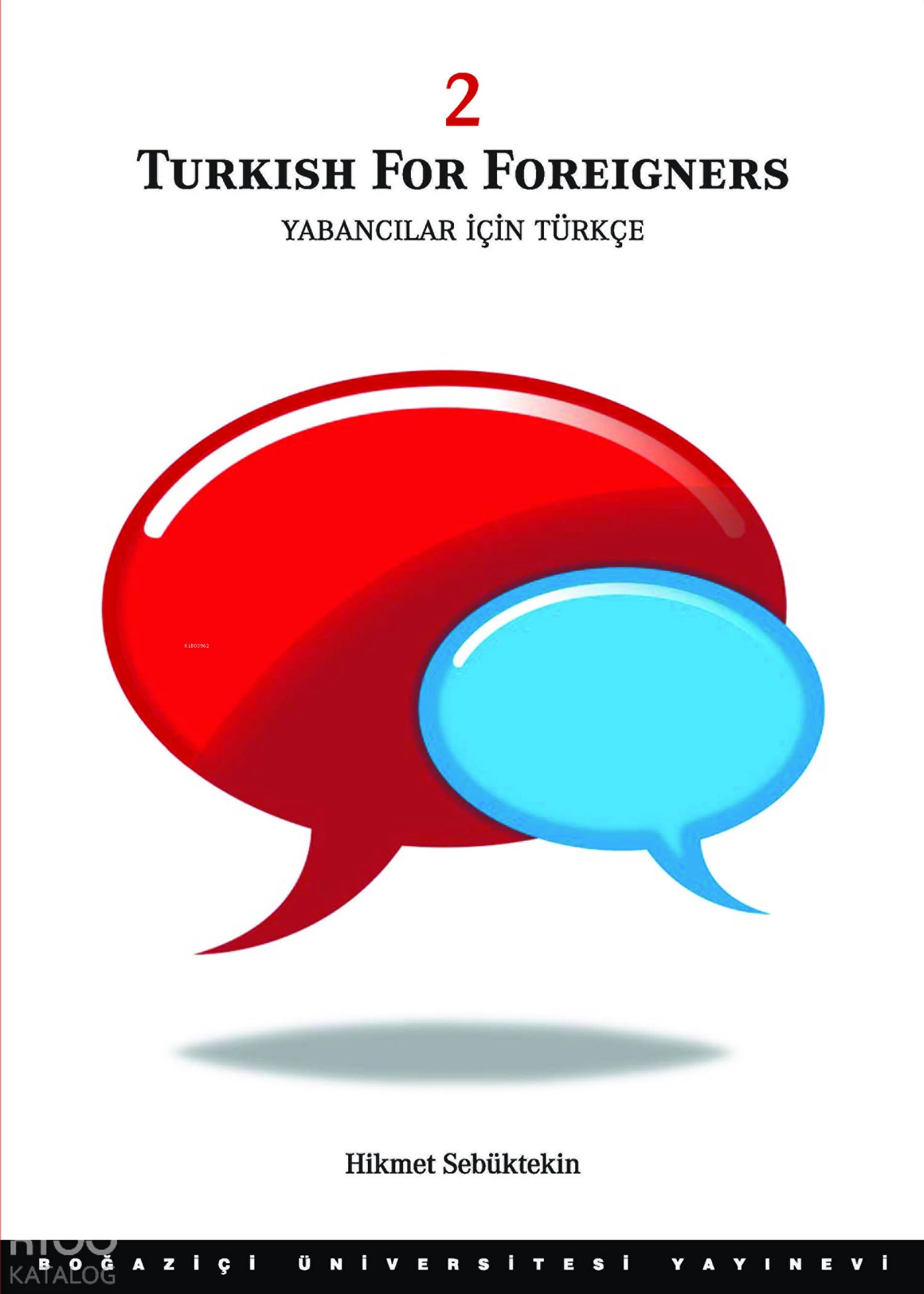  Yabancılar İçin Türkçe 2 | Hikmet Sebüktekin | Boğaziçi Üniversitesi Yayınevi | 9789756193860 | 