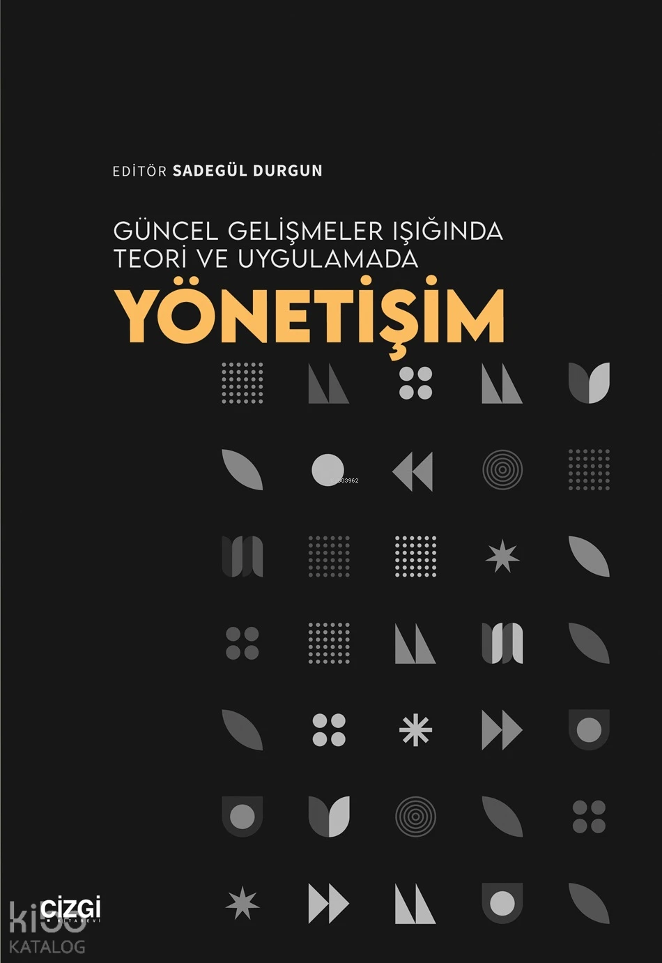  Güncel Gelişmeler Işığında Teori ve Uygulamada Yönetişim | Sadegül Durgun | Kolektif | Çizgi Kitabevi | 9786253966300 | 