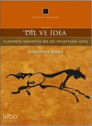  Dil ve İdea | Dil ve İdea | Gökdemir İhsan | Külliyat Yayınları | 9786055976293 
